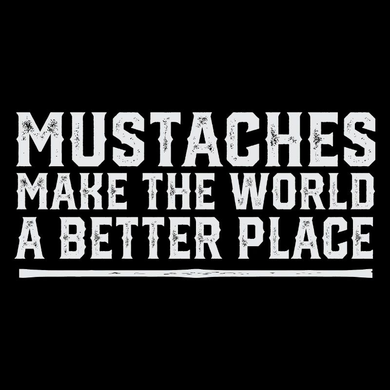 Funny Pogonophile Mustaches Make The World A