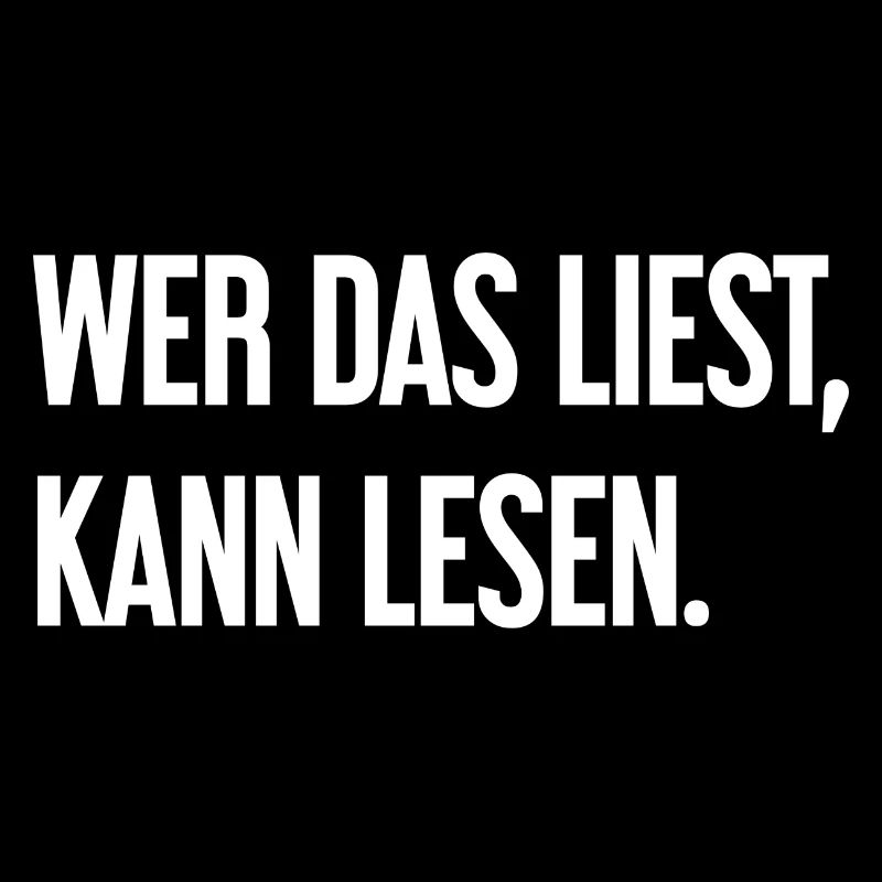 Wer das liest, kann lesen.