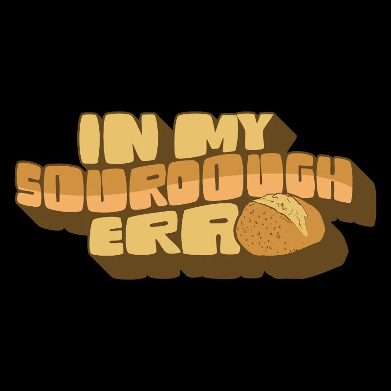 In My Sourdough Era Home Baker Funny Bread Baking