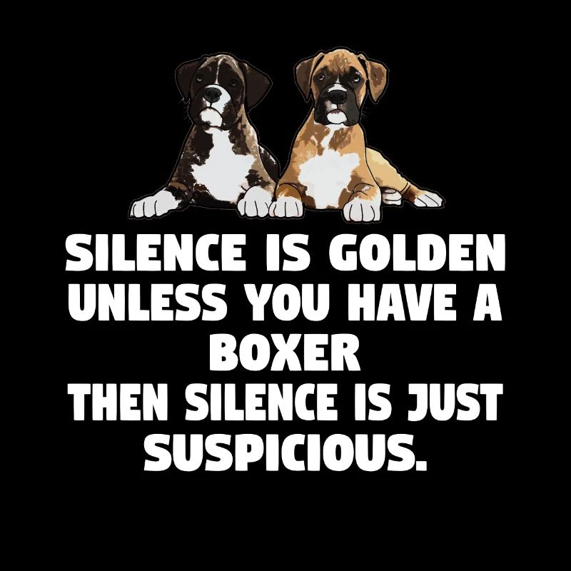 Boxerhund-Schweigen ist Gold, es sei denn,