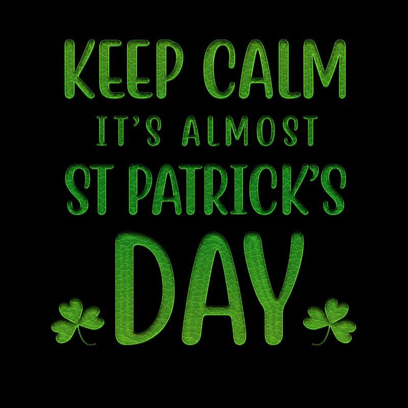Keep Calm Is Almost St Patricks Day