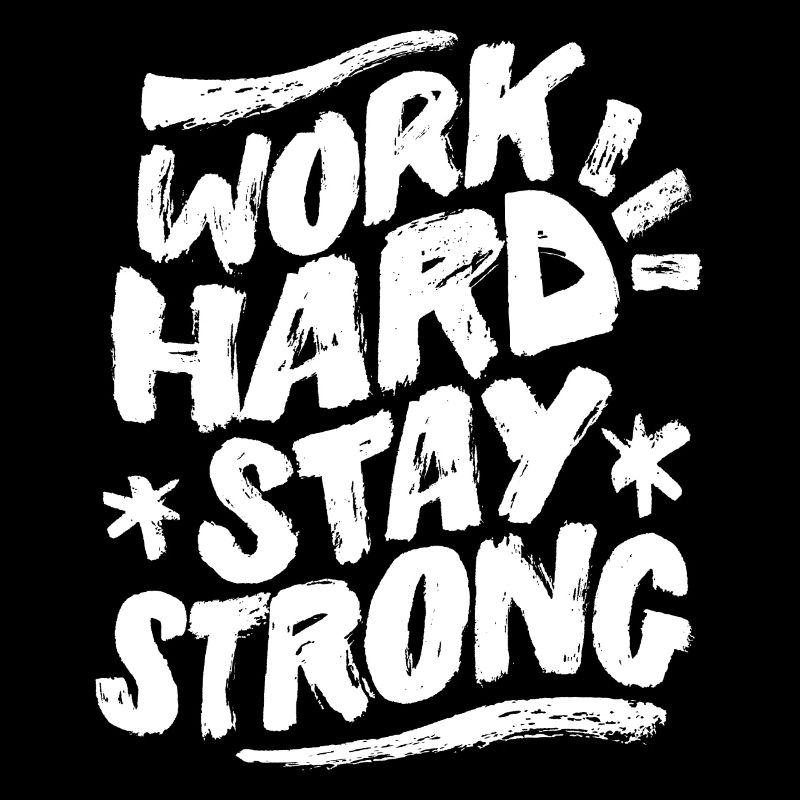Work Hard Stay Strong Statement Pour Max Motivation