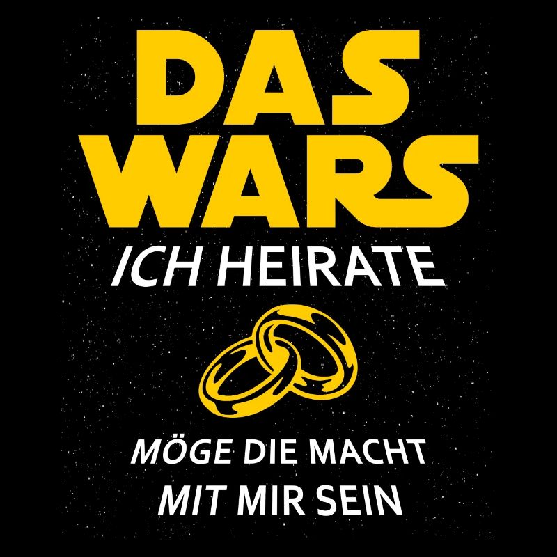 Das Wars Ich Heirate Möge die Macht...Junggesellen