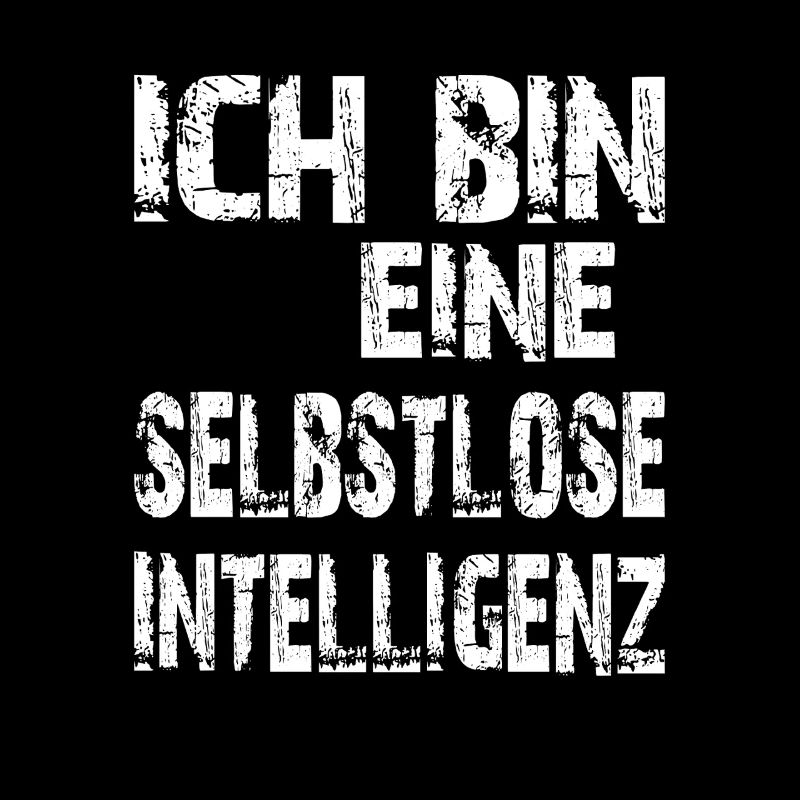 KI Spruch Ich bin eine selbstlose Intelligenz