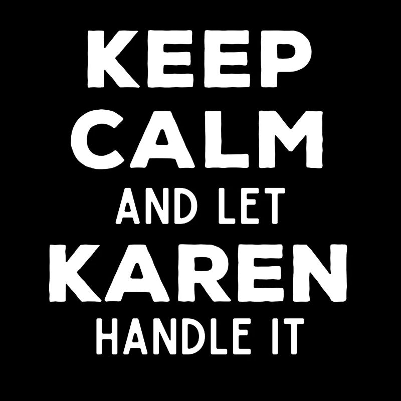 Keep Calm Lass Karen das regeln Lustiger Spruch