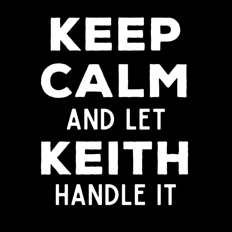 Keep Calm Lass Keith das regeln Lustiger Spruch