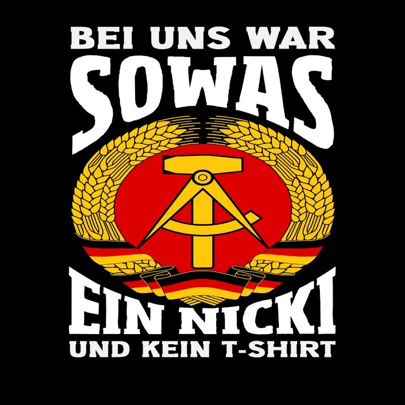 Bei Uns War Sowas Ein Nicki Ossi Spruch DDR Stolz