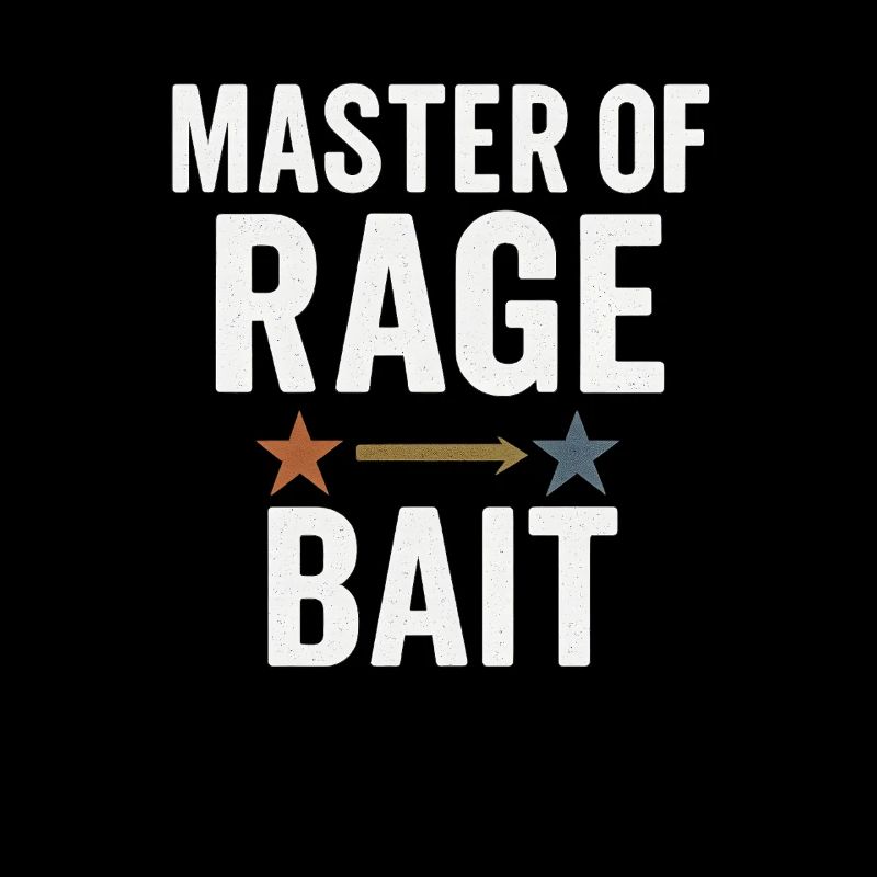 Master of Rage Bait, Funny Saying 