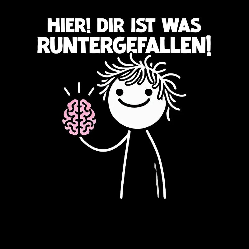 Hier Dir Ist Was Runtergefallen Sarkastischer