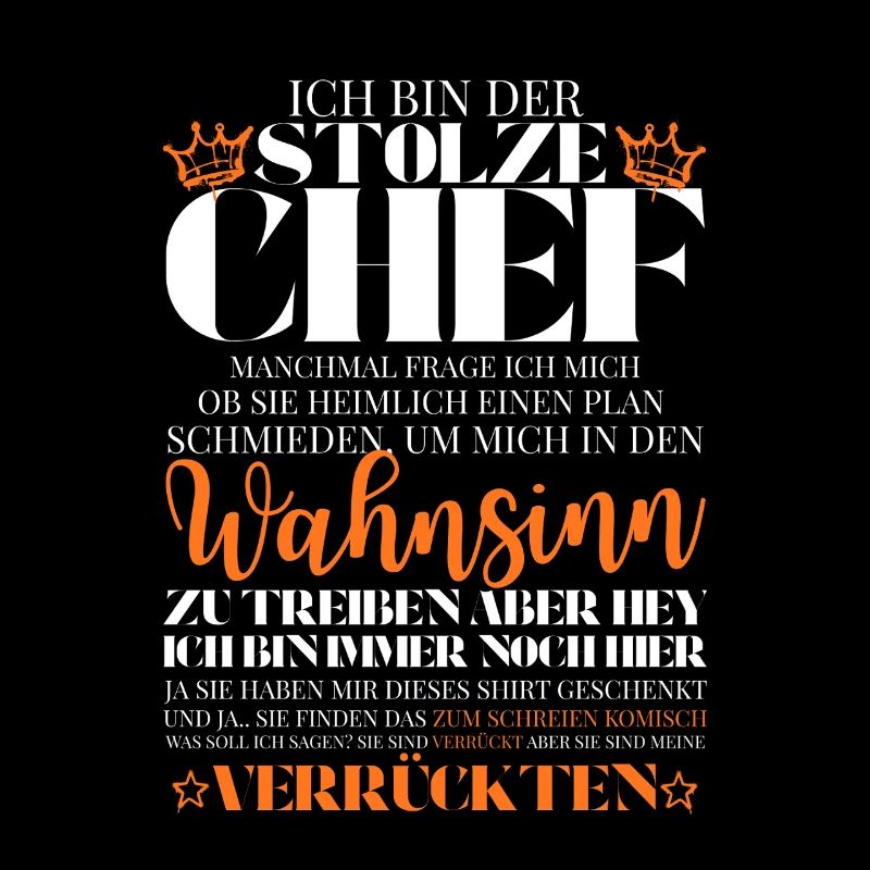Chef eines verrückten Teams – Männer Spruch