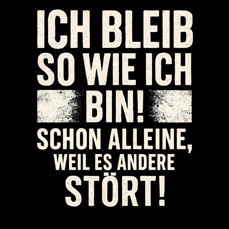 Ich Bleib So Wie Ich Bin Spruch Humor Lustig 
