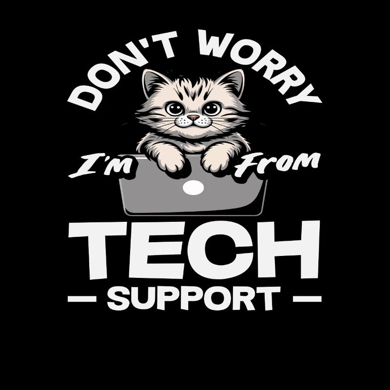 Keine Sorge ich bin vom Tech Support Katze IT