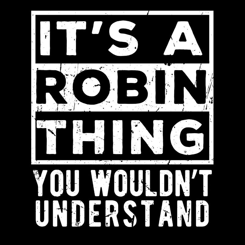 C’est une affaire de Robin que tu ne comprendrais pas