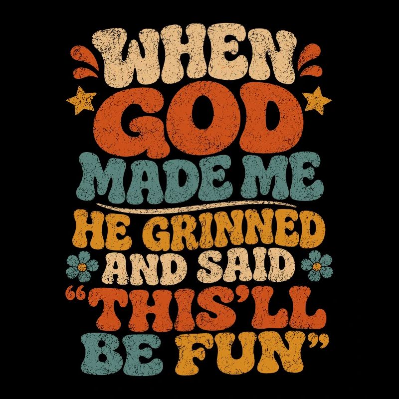 Retro Saying: God Made Me Fun