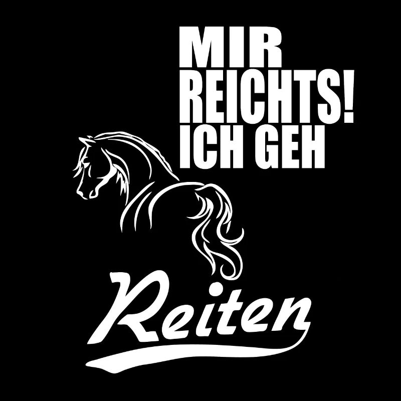 Mir reichts ich geh reiten, Pferd Geschenk Reiter