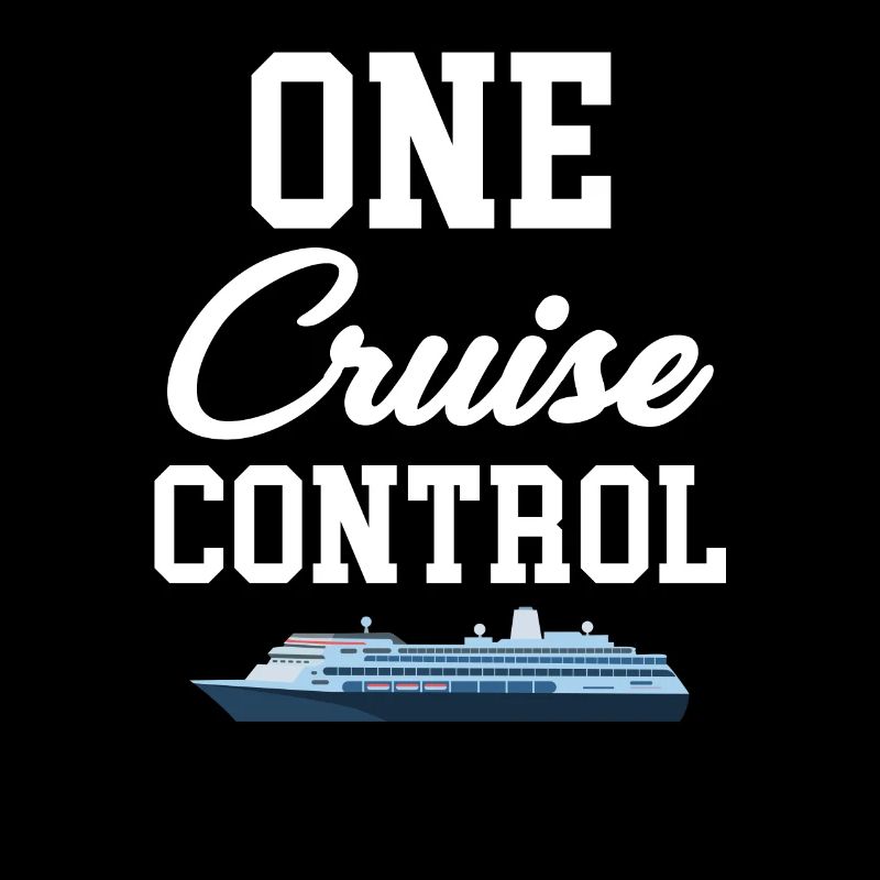 No Cruise Control Ship Lover Cruise Sailing