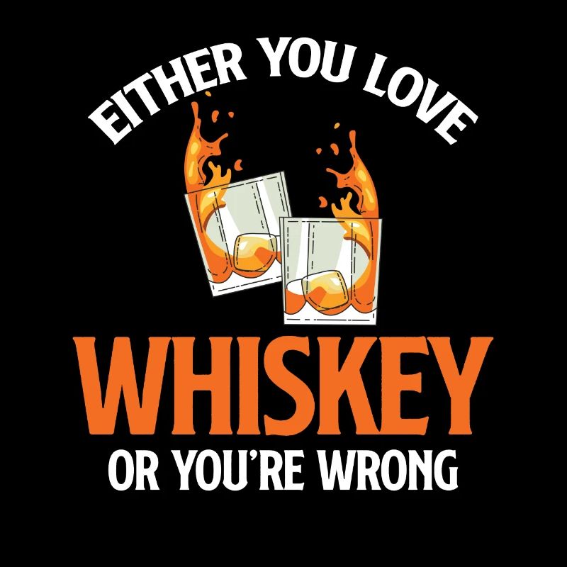 Entweder Du Liebst Whiskey Oder Du Trinkst