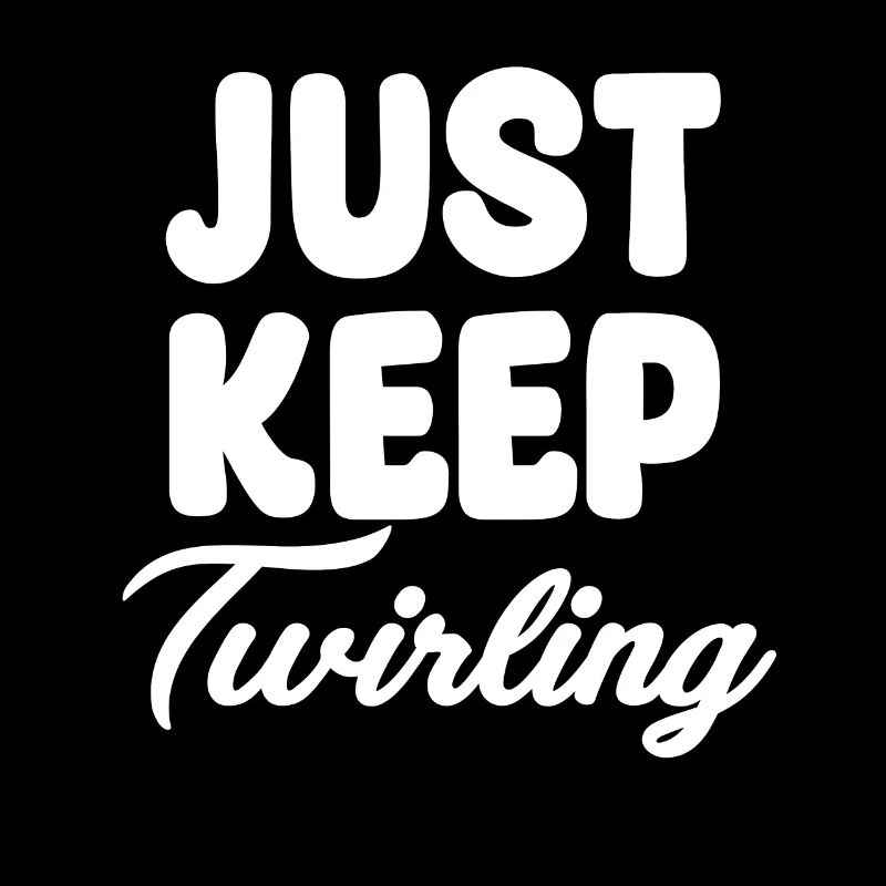 Just Keep Twirling Baton Marching Band