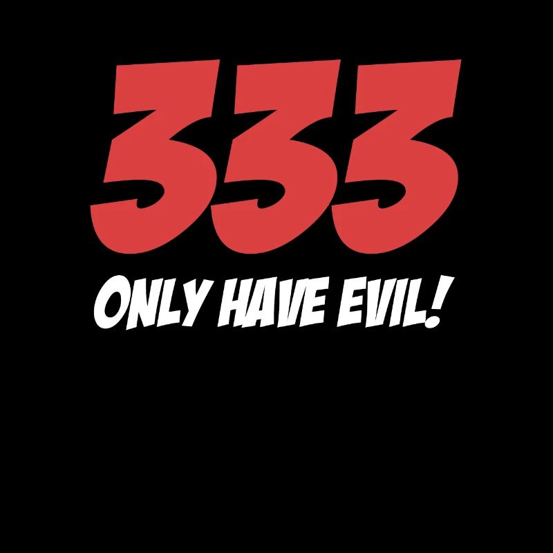 333 Only half evil! Antichrist Humor Satanic