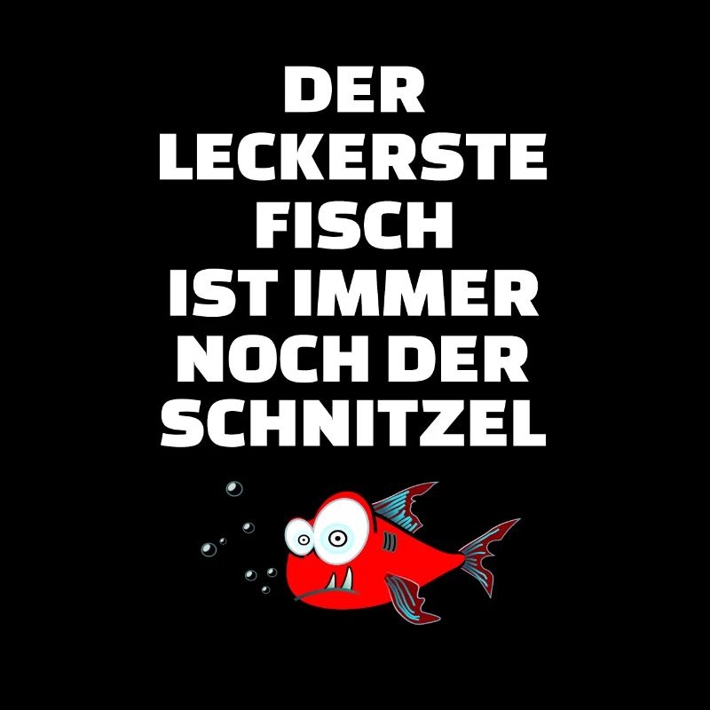 der leckerste Fisch ist der Schnitzel