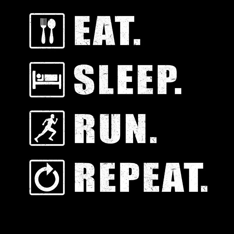 Jogging - Eat Sleep Run Repeat - Runners - Marathon