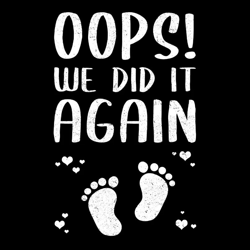 Oops! We did it again Mother Father Pregnancy
