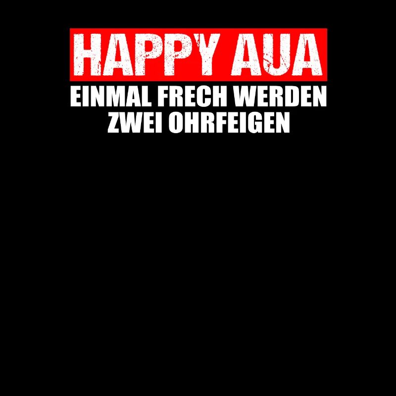 Happy Aua einmal frech werden zwei Ohrfeigen