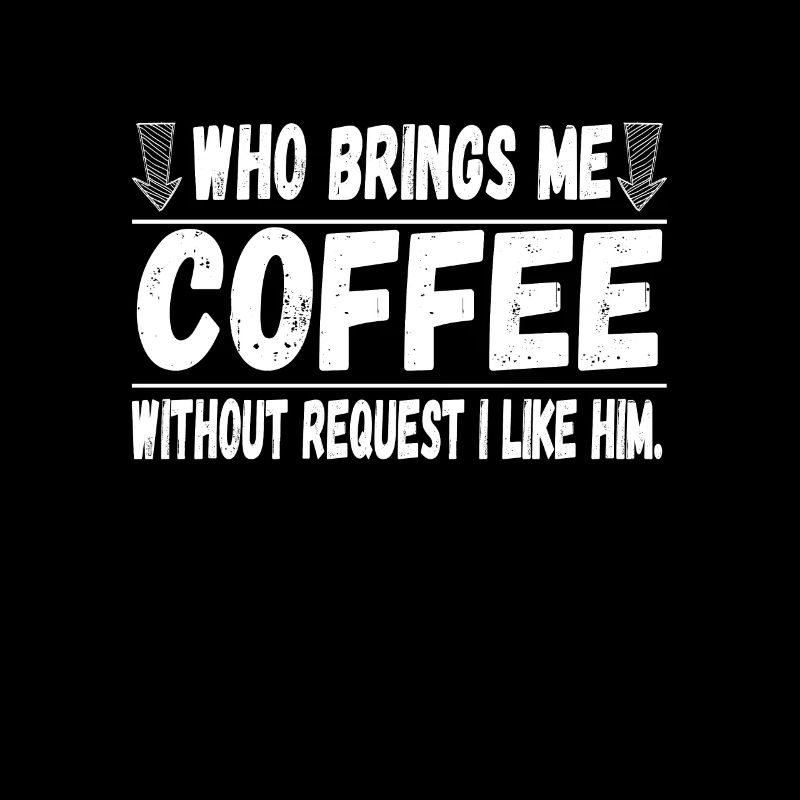 Si vous m’apportez du café, j’aime ça!