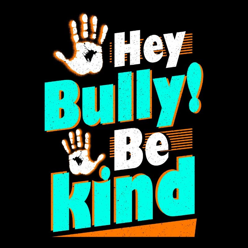 Hey Bully Be Child Anti Intimidation