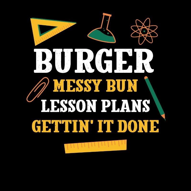 Burger Messy Bun Lesson Plans Funny Teacher Humor