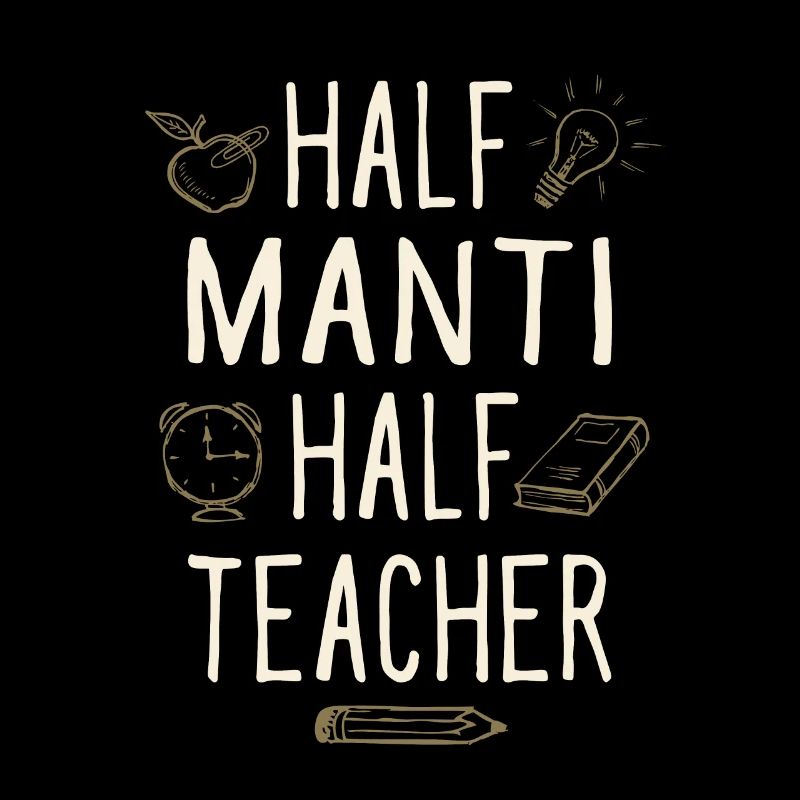 Half Manti Half Teacher Funny Professor Humor