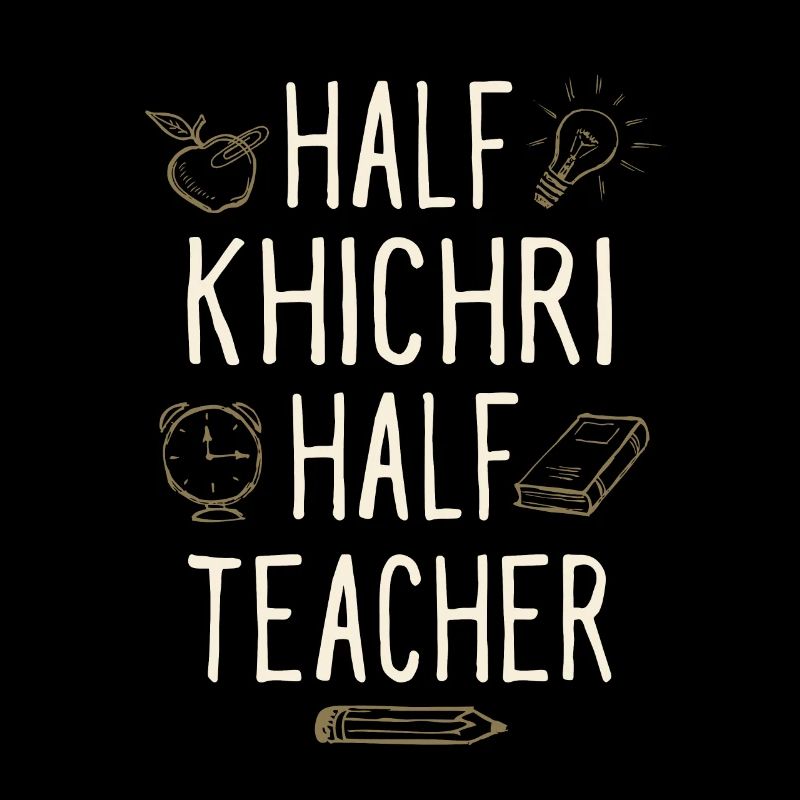 Half Khichri Half Teacher Funny Professor Humor