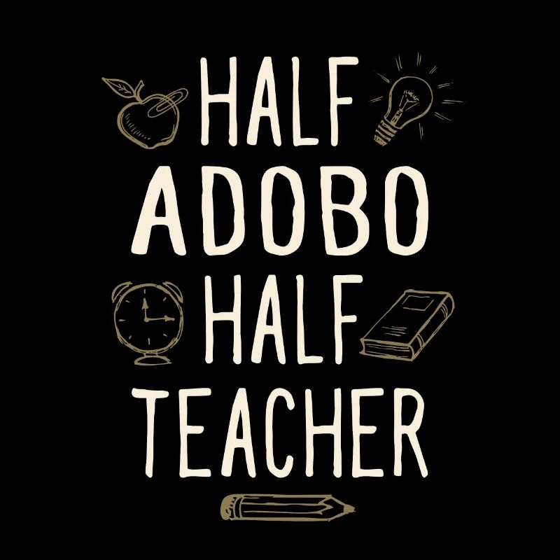 Half Adobo Half Teacher Funny Professor Humor
