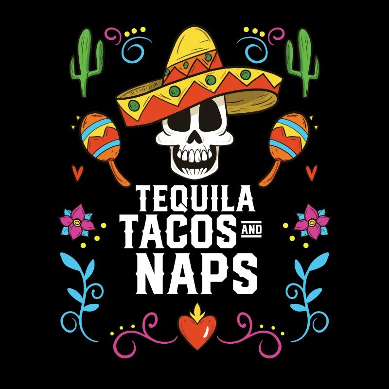 Tequila Tacos And Naps Alcoholic Tequila Drinker