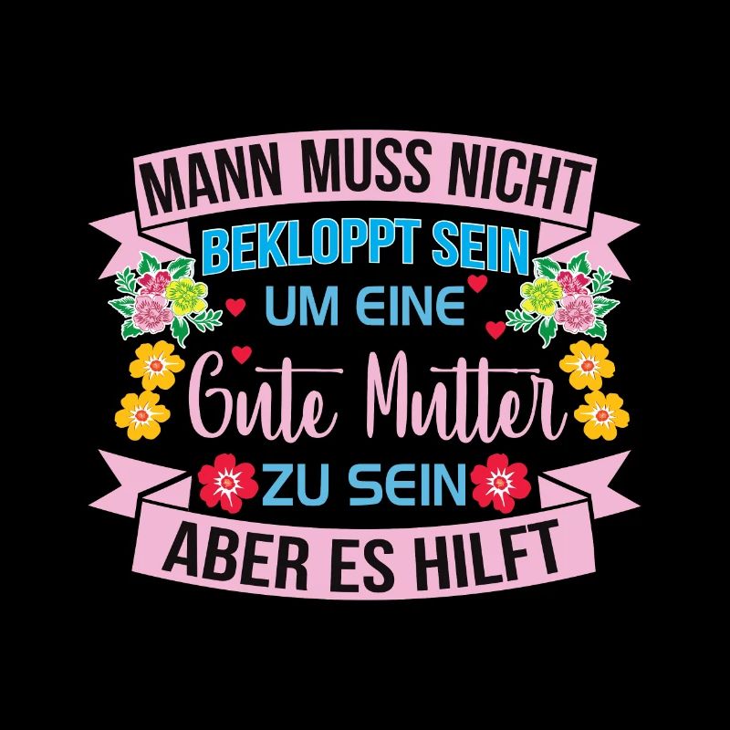 Verrückte Bekloppte Mama Mutter Muttertag Spruch