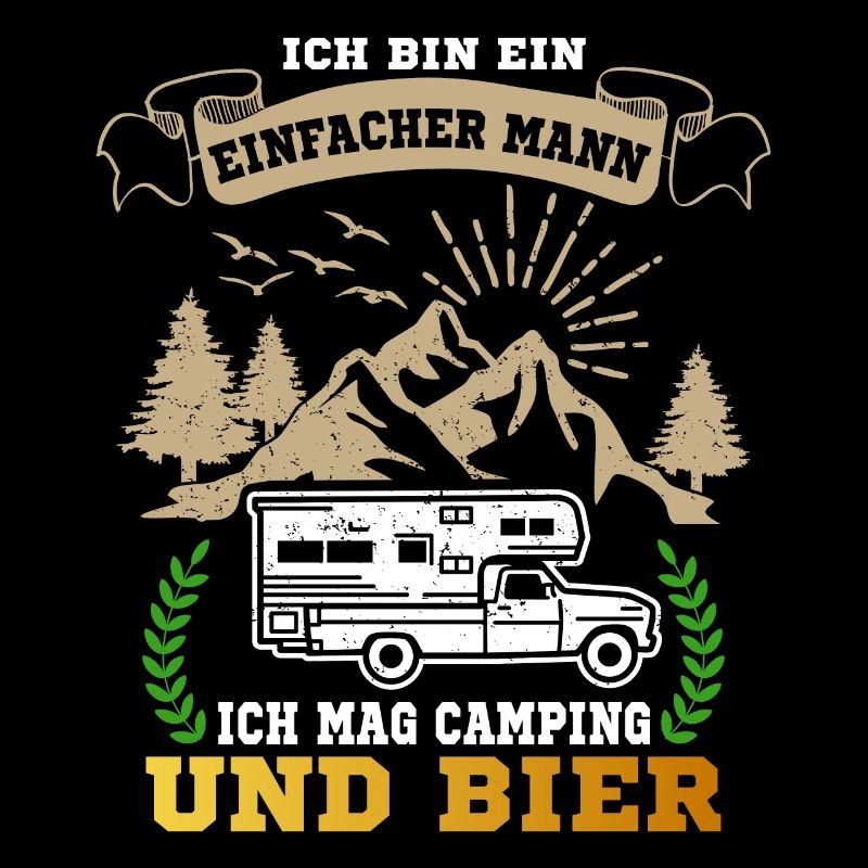 Ich Bin Ein Einfacher Mann Camping Und Bier