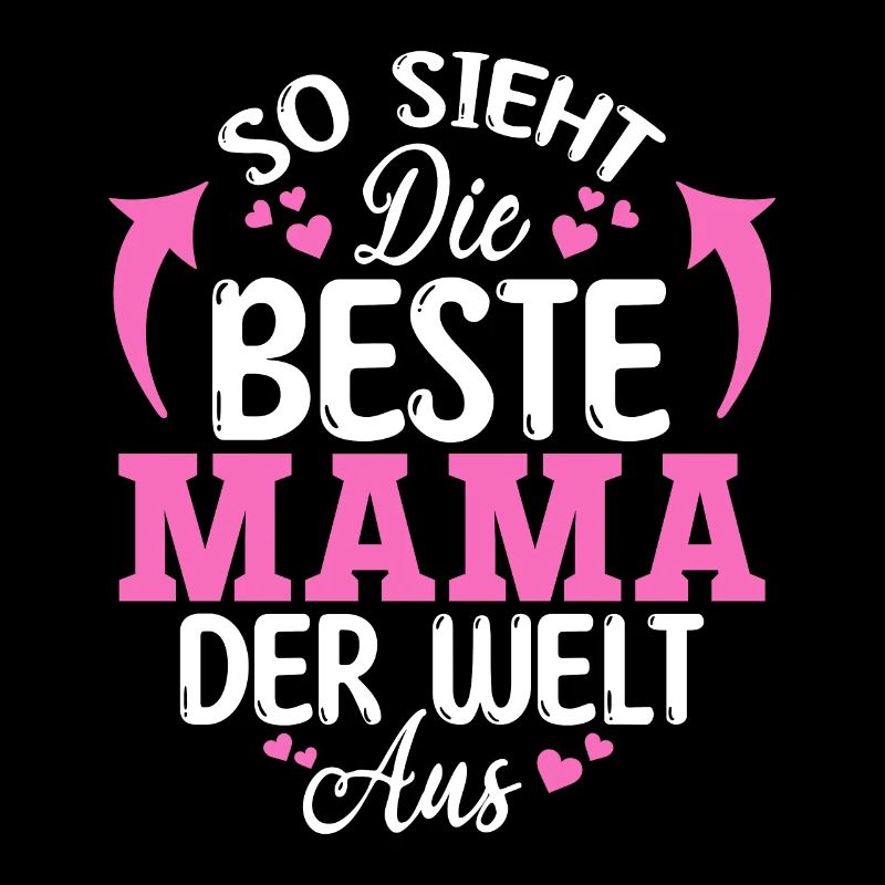 So sieht die beste Mama der Welt aus - Muttertag