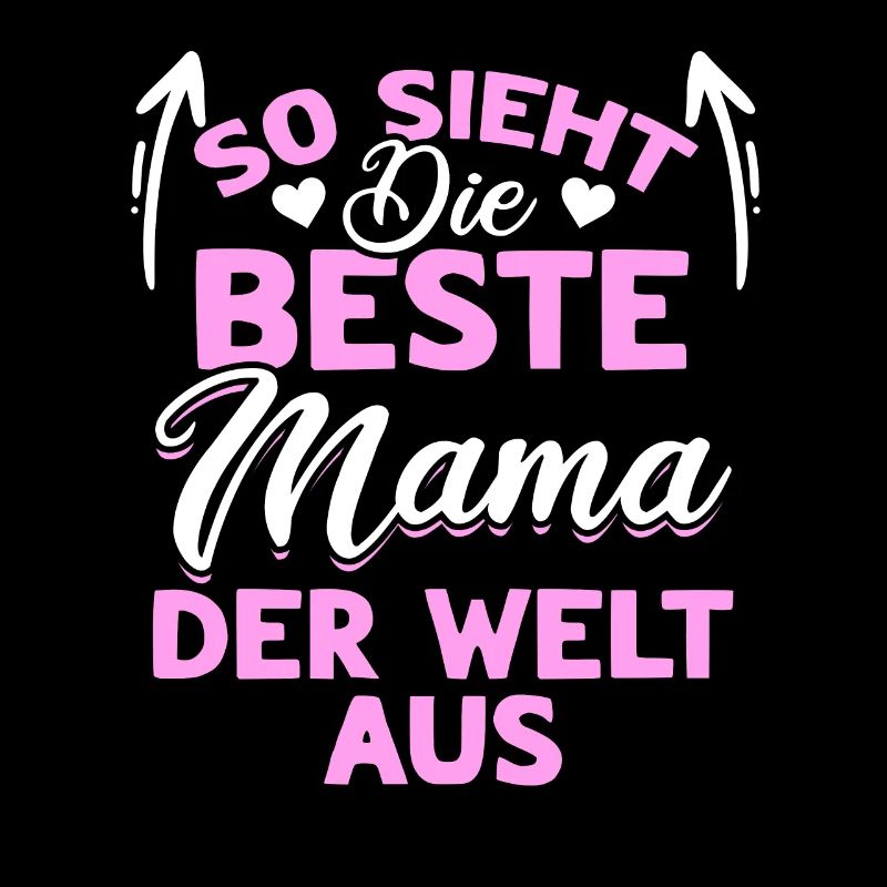 So sieht die beste Mama der Welt aus - Muttertag