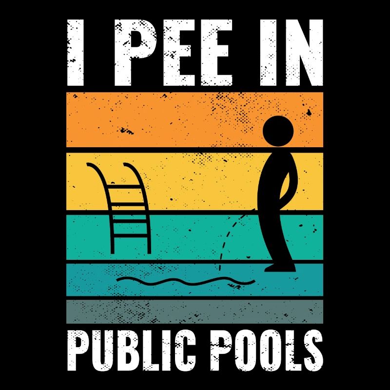 I Pee In Pools Funny Peeing In Pools Humor