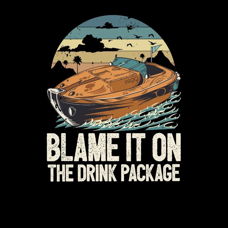 Blame It On The Drink Package Funny Motorboating