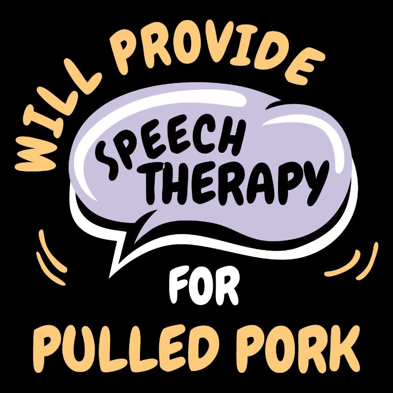 Provide Speech Therapy for Pulled Pork Funny