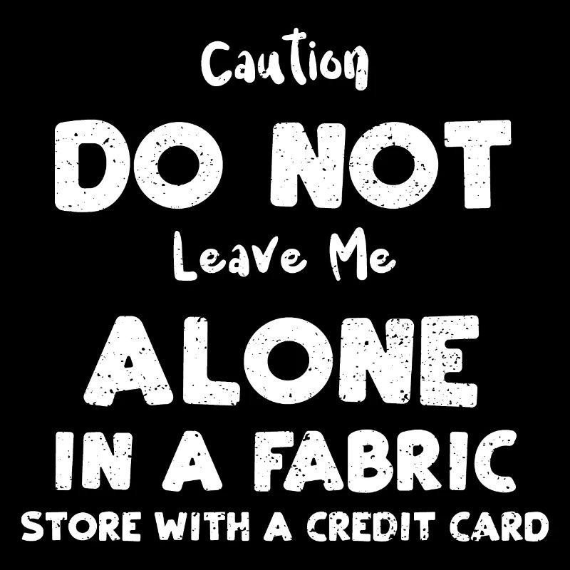 Caution Do Not Leave Me Alone In...