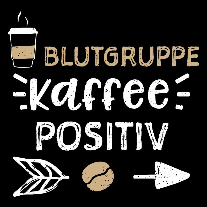 Blutgruppe Kaffee Positiv - Coffee