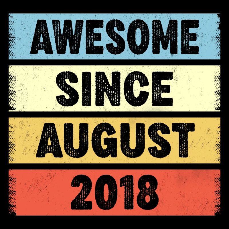 Awesome Since August 2018 4e anniversaire