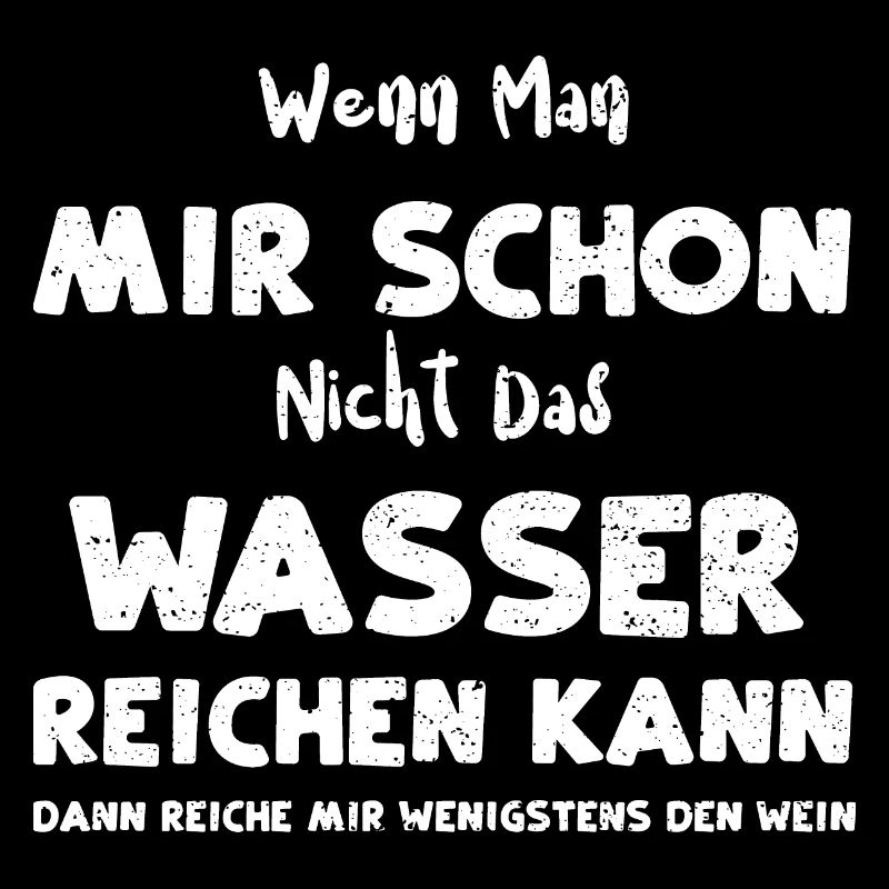 Wenn Man Mir Schon Nicht Das Was...