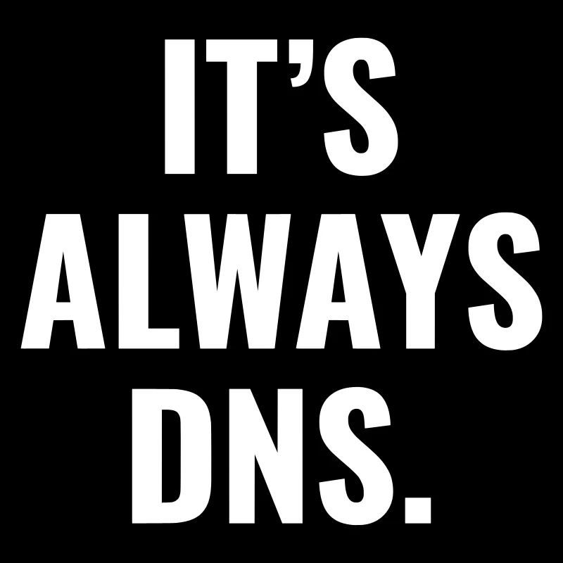 It's Always DNS IT Administrator und Informatiker