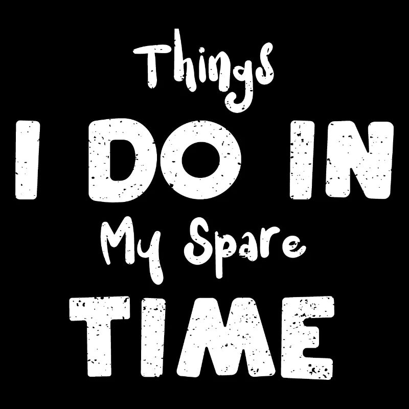 Things I Do In My Spare Time