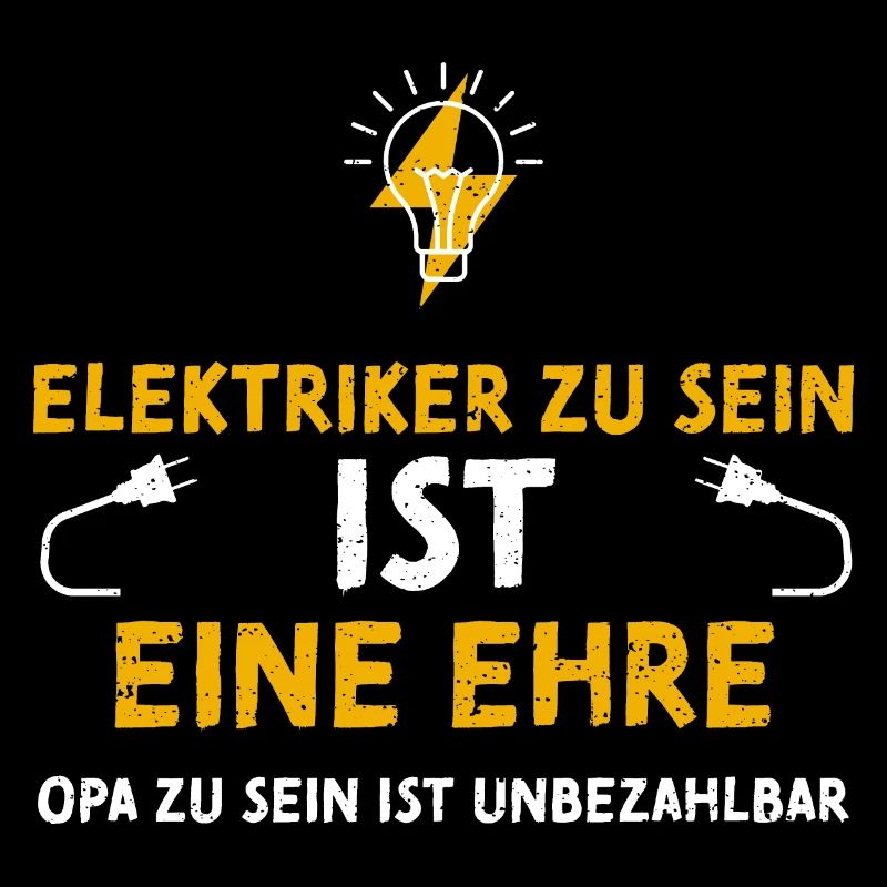 Elektriker Zu Sein Ist Eine Ehre...
