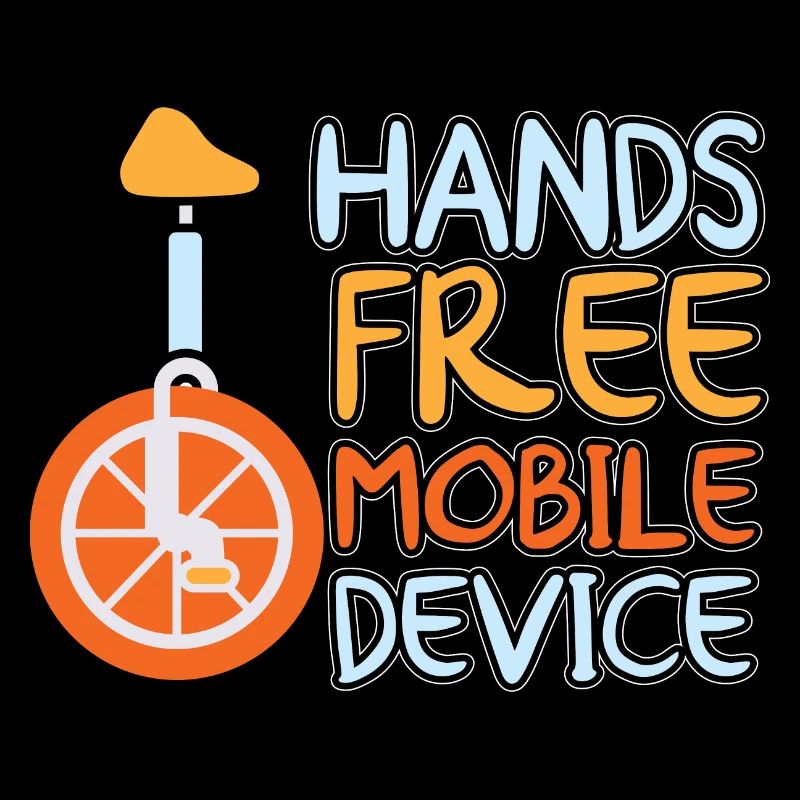 Hands Free Mobile Device Unicycle Joke