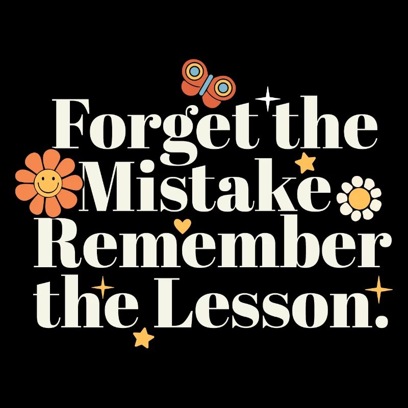 Forget the Mistake Remember The Lesson Teacher